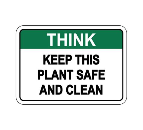 Premium Quality Osha Think Keep This Plant Safe And Clean Sign
