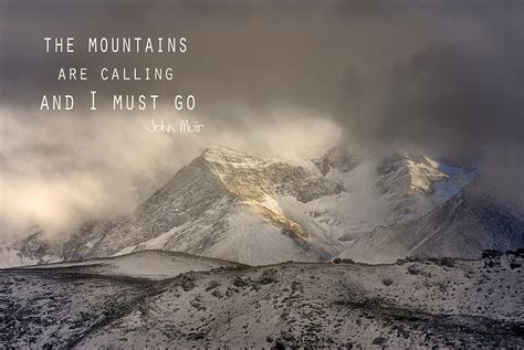 The Mountains Are Calling And I Must Go Quote The Mountains Are