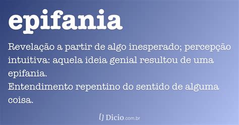 La epifanía (por etimología del griego: Epifania - Dicio, Dicionário Online de Português