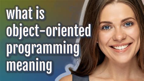 Object Oriented Programming Meaning Of Object Oriented Programming