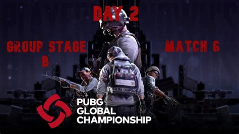 Pubg Global Championship Pgc 2019 Group Stage Day 2 Match 6 Youtube
