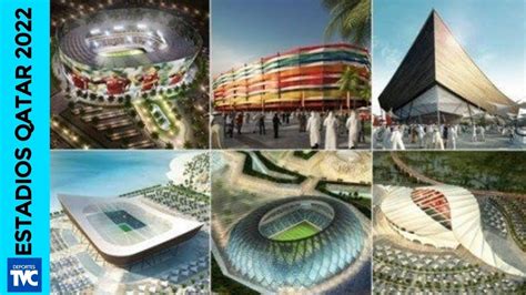 ¡de Lujo Conoce Los 8 Imponentes Estadios Que Albergarán El Mundial De