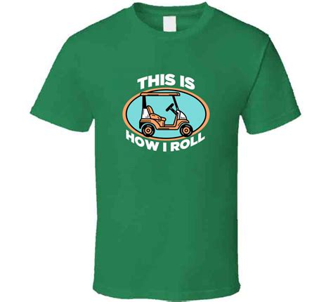 Golf Graphic Tees Funny Sayings Golf Cart This Is How I Roll Shirts For