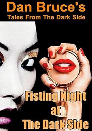 Fisting Night At The Dark Side Dark BDSM Erotica Tales From The Dark Side Book Kindle