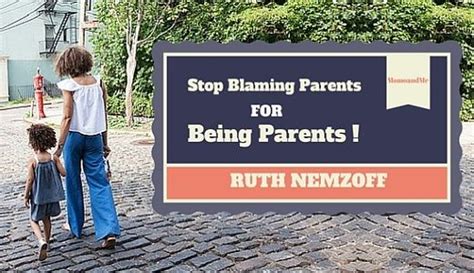 Stop Blaming Parents Far More Constructive Would Be To Understand Why