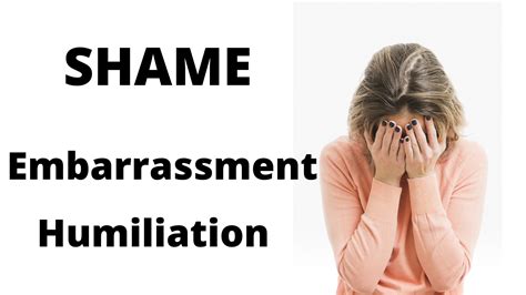 How To Overcome Feelings Of Shame Embarrassment And Humiliation