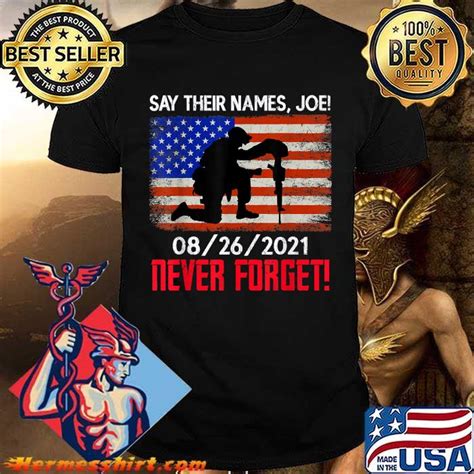 Say Their Names Joe Never Forget Names Of Fallen Soldiers 13 Heroes T