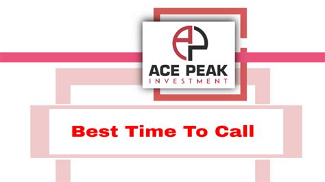 Best Time To Call Ace Peak Investment