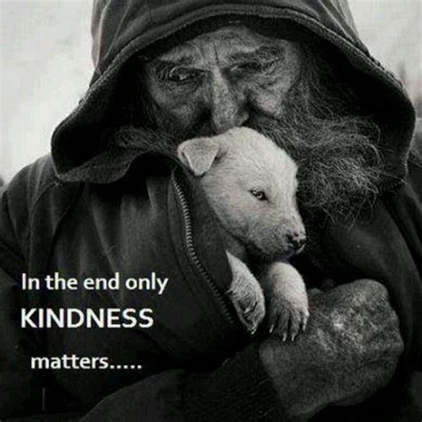 Please Be Kind To Animals Words Kindness Matters Kindness