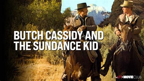 Butch Cassidy And The Sundance Kid 1969 Afi Movie Club American