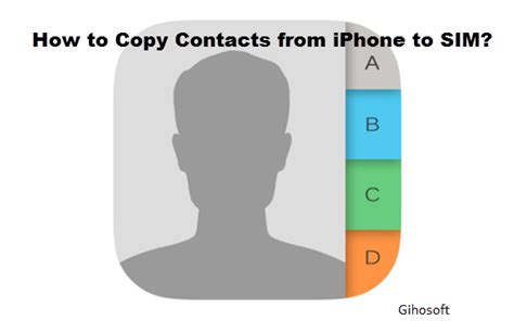 Because contact details take up so little memory, you'll. How to Transfer & Copy Contacts from iPhone to SIM