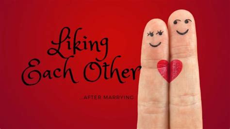 Liking Each Other In Marriage Mm 357 Marriage Missions International