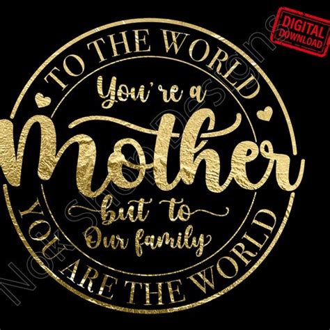 To The World You Are A Mother Svg Mothers Day T Svg Mom Etsy