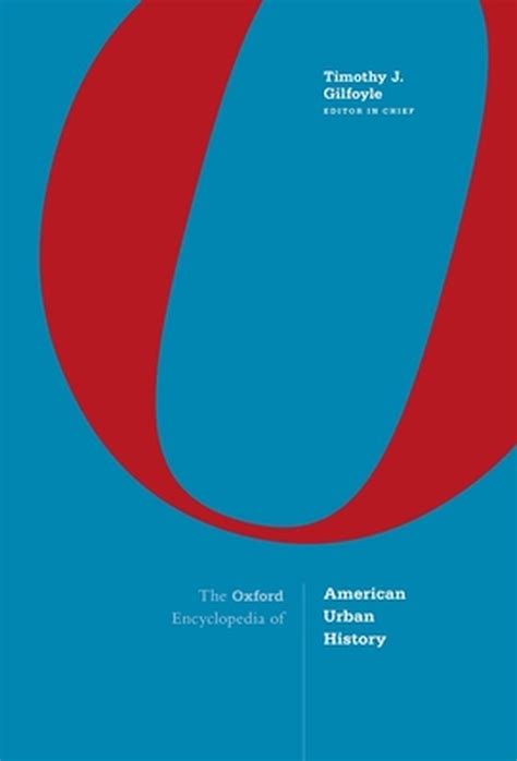 Oxford Encyclopedia Of American Urban History 9780190853860