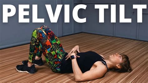 How To Do The Pelvic Tilt Exercise And Should You Redefining Strength