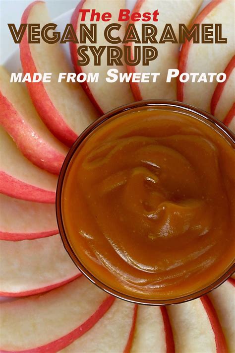 The Best Vegan Caramel Syrup Made From Sweet Potato Recipe Vegan