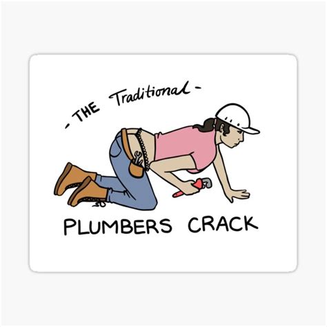 The Traditional Plumbers Crack Sticker For Sale By Fishiegoblub