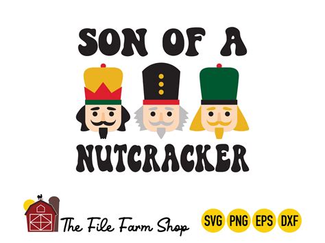 Son Of A Nutcracker Svg Nutcracker Svg Funny Christmas Svg Christmas