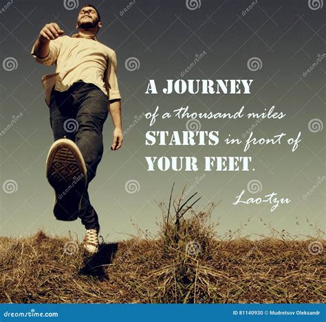 A Journey of a Thousand Miles Must Begin with a Single Step. Lao Tzu
