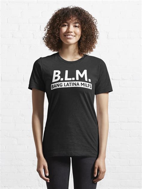 Bang Latina Milfs T Shirt For Sale By Jlachger Redbubble Bang Latina Milfs T Shirts Blm