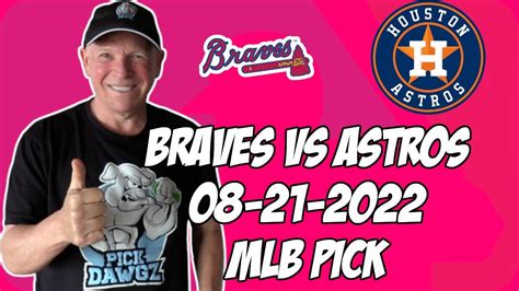 Atlanta Braves Vs Houston Astros 8 21 22 MLB Free Pick Free MLB Betting