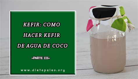 Productos necesarios para pasar la cuarentena en casa. Como hacer kefir de agua de coco | Dieta Paleo