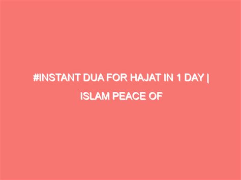 Instant Dua For Hajat In 1 Day Islam Peace Of Heart The Right Path
