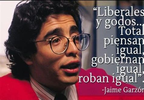 El 13 de agosto de 1999, a las 5:45 a.m., fue asesinado jaime garzón. Jaime Garzon | Jaime garzon frases, Dichos y frases ...