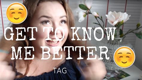 ★get to know me better tag★ youtube