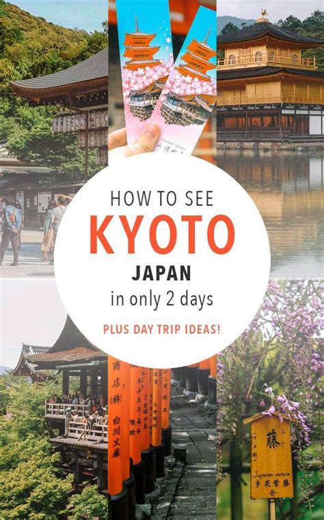 How To See Kyoto In Japan In Only 2 Days Plus Day Trip Ideas