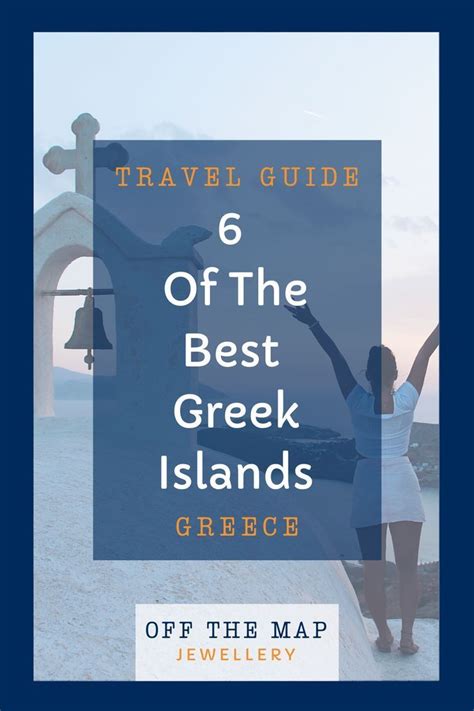 6 Of The Best Islands Greek Islands In 2020 Greek Islands Best Greek