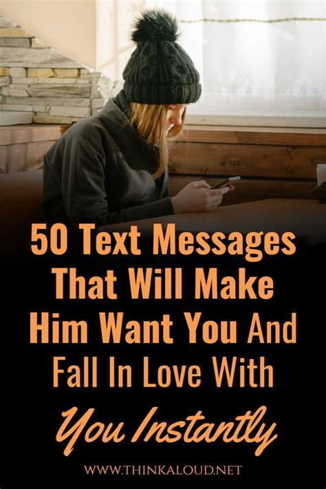 50 Text Messages That Will Make Him Want You And Fall In Love With You