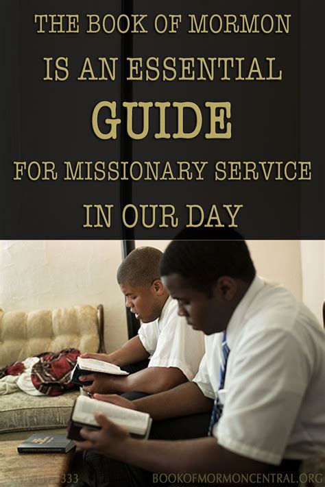 The Book Of Mormon Is An Essential Guide For Missionary Service In Our Day It Contains Many