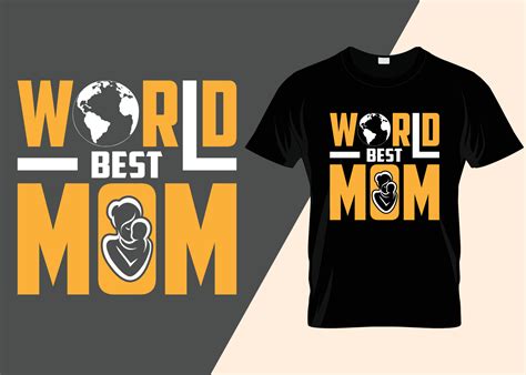 World Best Mom T Shirt Design Vector Art At Vecteezy