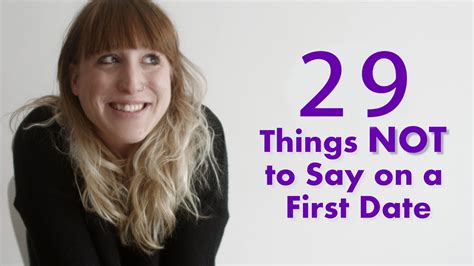 29 Things Not To Say On A First Date Youtube