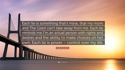Heather Demetrios Quote “each Lie Is Something Thats Mine That My