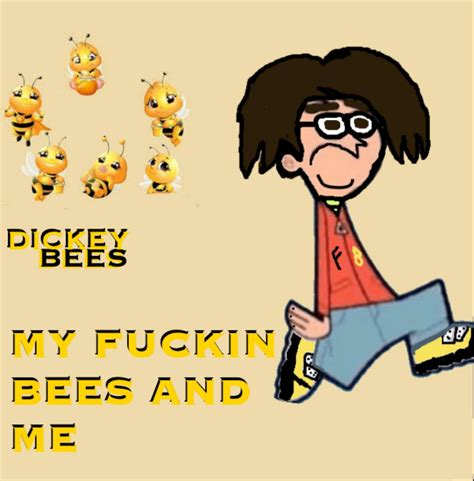 My Fuckin Bees And Me Anniversary Edition Dickey Bees Dickey Keys