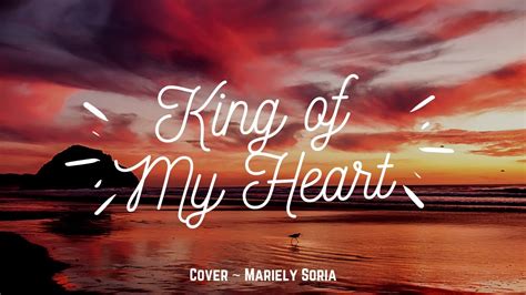King Of My Heart Bethel Music ~cover~ Mariely Soria Youtube
