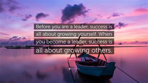Jack Welch Quote Before You Are A Leader Success Is All