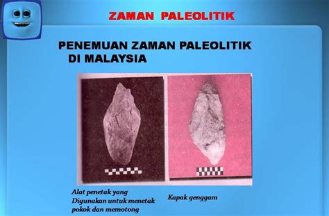 Zaman prasejarah di malaysia anagram. .sejarah tingkatan 1: Penemuan Zaman Paleolitik di Malaysia