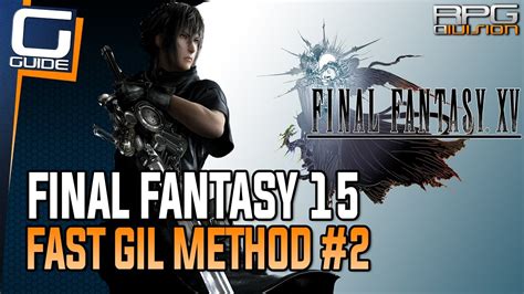 Final Fantasy 15 Guide Fast Money Gil Farming Method 2 Youtube