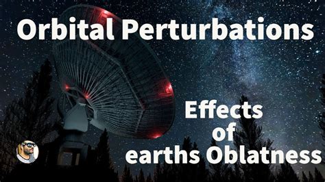 Orbital Perturbations Effects Of Earths Oblateness Youtube