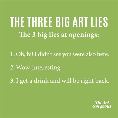 The 3 Big Lies At Openings Theartgorgeous