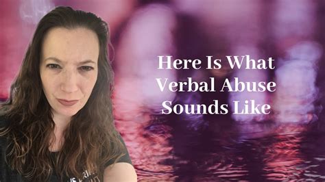 Here Is What Verbal Abuse Sounds Like What Is Verbal Abuse