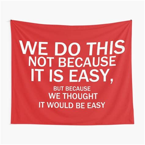 Not Because It S Easy Tapestry For Sale By Buckykingofmeme Redbubble