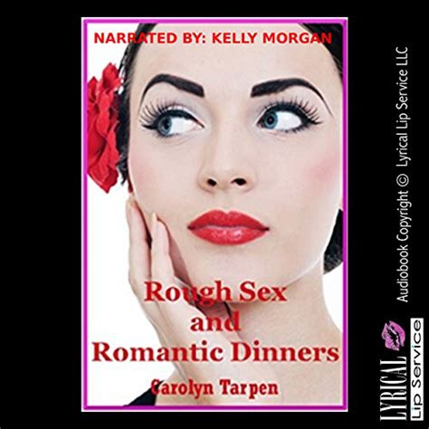 Rough Sex And Romantic Dinners By Carolyn Tarpen Audiobook