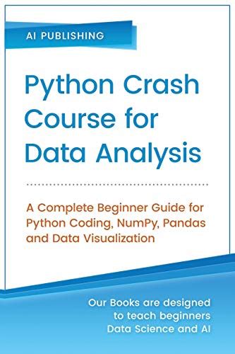 Python Crash Course For Data Analysis A Complete Beginner Guide For Python Coding NumPy