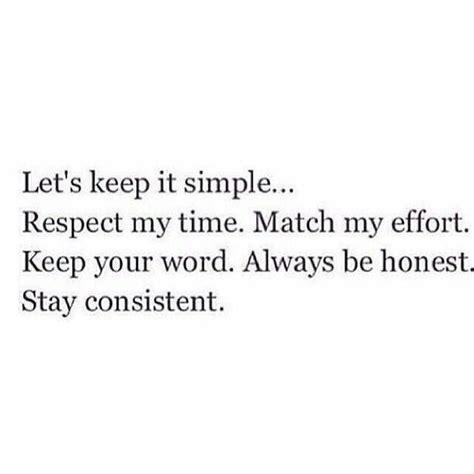 Lets Keep It Simplerespect My Time Match My Effort Keep Your Word