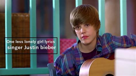 One Less Lonely Girl Lyrics Justin Bieber Better Version Is Availble