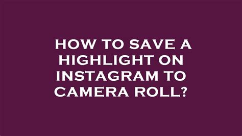 How To Save A Highlight On Instagram To Camera Roll Youtube